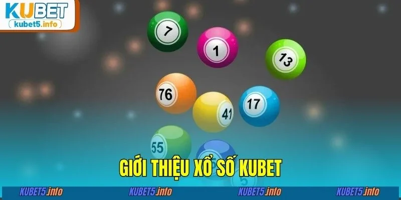 Giới thiệu xổ số KUBET